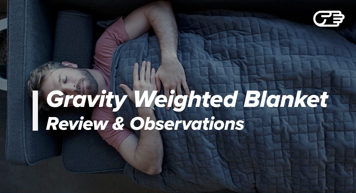 Gravity Weighted Blanket Reviews - Is It a Scam or Legit?